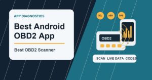 Best OBD2 Scanner App for Android